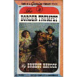 The Border Trumpet (ernest Haycox)