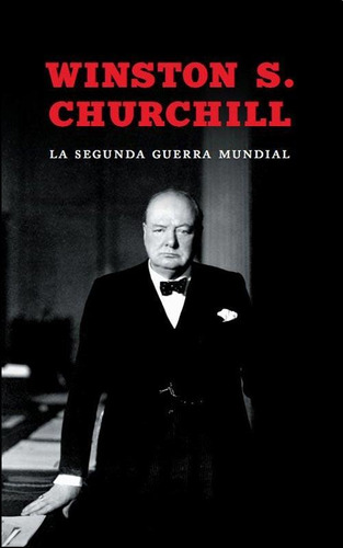 La Segunda Guerra Mundial - Winston Churchill