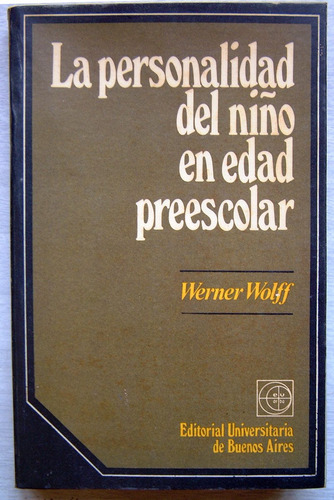 La Personalidad Del Niño En Edad Preescolar, W. Wolff