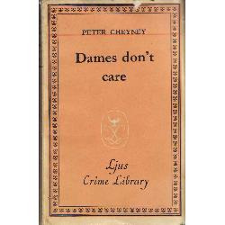 Dames Don't Care (peter Cheyney)