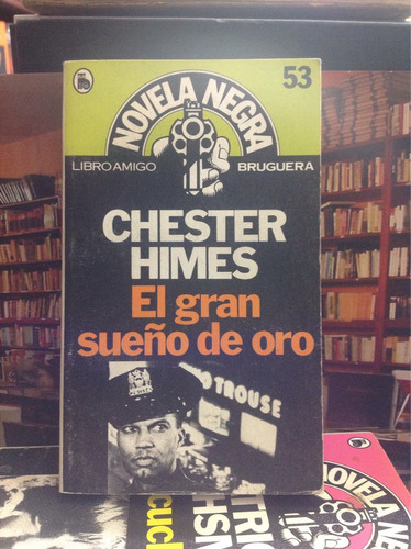 Chester Himes -  El Gran Sueño De Oro -  Novela