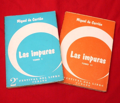 Las Impuras Miguel De Carrión 2 Tomos Festival Libro Cubano