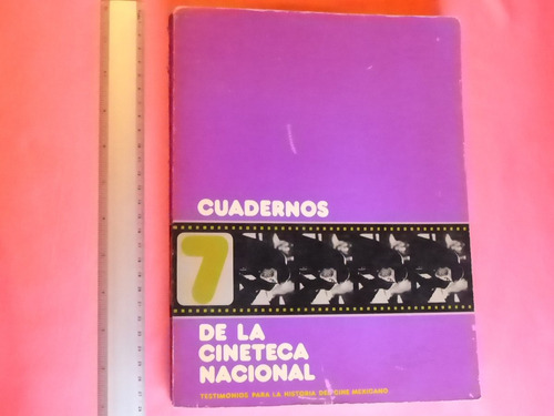 Cuadernos De La Cineteca Nacional. Testimonios Para La ...