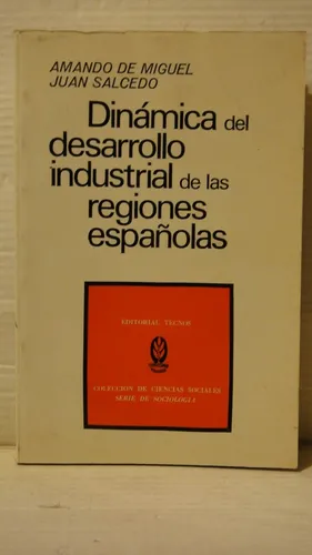 Dinámica Del Desarrollo Industrial De Las Regiones Españolas (Usado)
