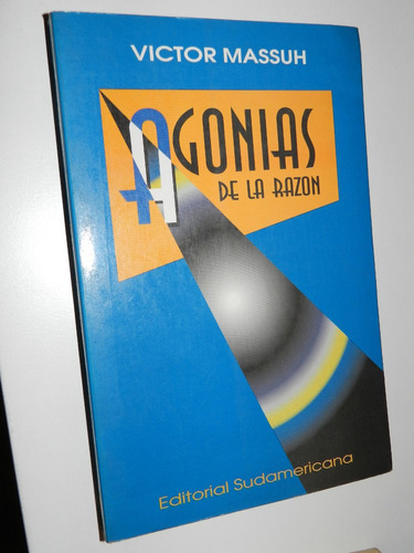 Agonias De La Razon - Victor Massuh - Sudamericana