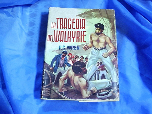 La Tragedia Del Walkyrie - P.c.wren - Relatos Navales Barcos