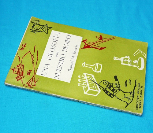 Una Filosofía Para Nuestro Tiempo Bernard M. Baruch Agora