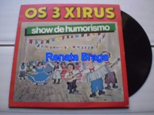 Lp Os 3 Xirus Show De Humorismo