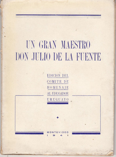 Uruguay Educacion Homenaje Maestro Julio De La Fuente 1941