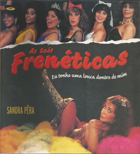 Livro As Tais Frenéticas - Sandra Pêra - 2008 - Seminovo