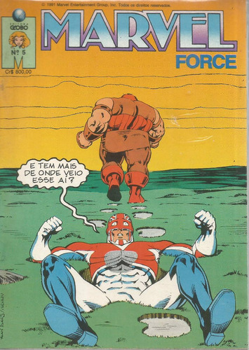 Marvel Force N° 05 - Em Português - Editora Globo - Formato 13 X 19 - Capa Mole - 1991 - Bonellihq Cx447 H23