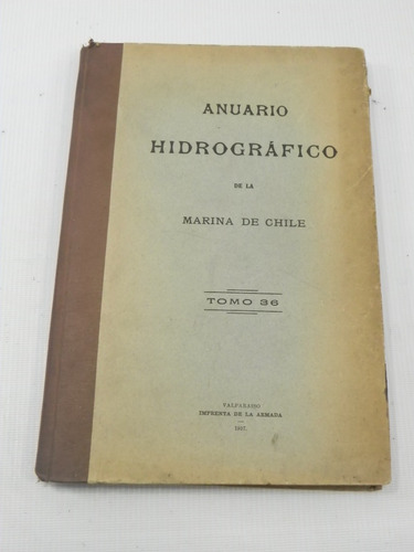 Anuario Hidrografico Marina De Chile. 1937