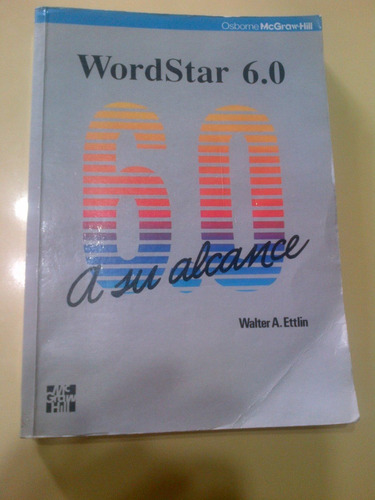 Wordstar 6.0 A Su Alcance-  Mc Graw Hill  (85)