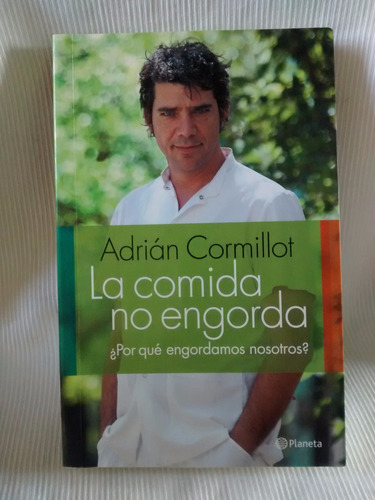 La Comida No Engorda Adrian Cormillot Ed. Planeta