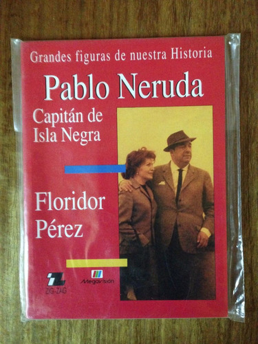 Pablo Neruda, Capitán De Isla Negra Floridor Pérez