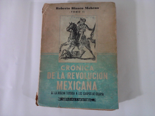 Cronica De La Revolución Mexicana I - Roberto Blanco Moheno