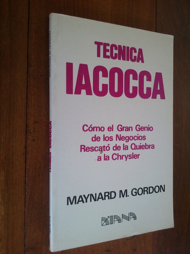 Técnica Iacocca. Negocios Chrysler. Maynard M. Gordon