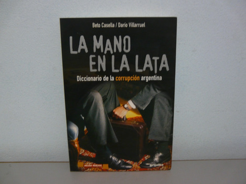 La Mano En La Lata, Diccionario De La Corrupción Argentina 