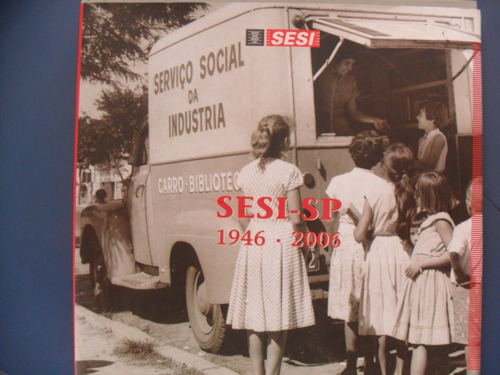 Livro Sesi Sp 1946 - 2006 Sebo Refugio Cultural !!!!!!!