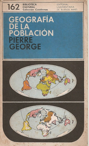 Geografia De La Poblacion - Pierre George - Edit. Eudeba