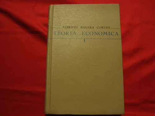 Teoria Economica Por Alberto Baltra Cortes