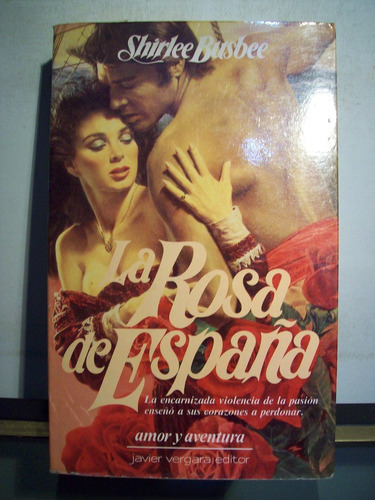 Adp La Rosa De España Shirlee Busbee / Ed Vergara 1990 Bs As