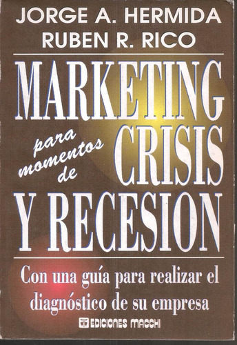 Marketing Para Momentos De Crisis Y Recesión Hermida / Rico