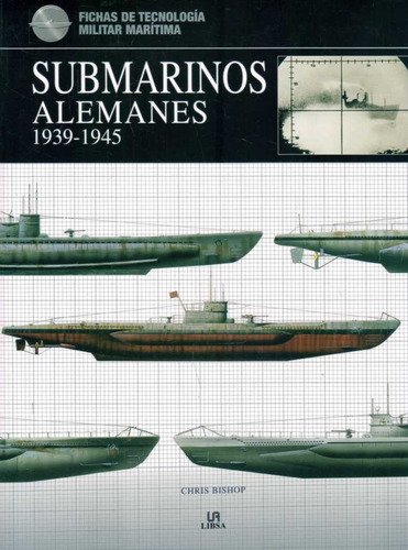 Submarinos Alemanes 1939-1945 - Fichas De Tecnología Militar