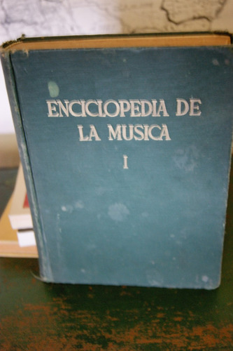 Enciclopedia De La Música. Tomo I