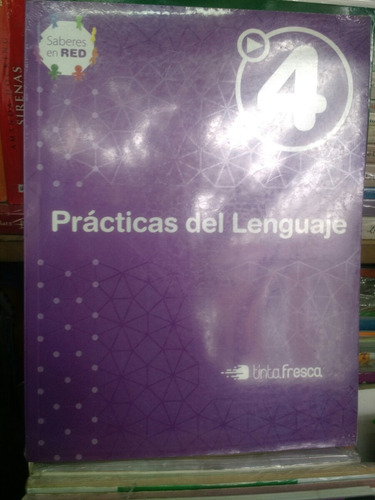 Practicas Del Lenguaje 4 ,saberes En Red ,tinta Fresca