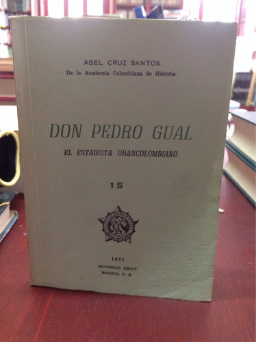 Don Pedro Gual. Abel Cruz Santos