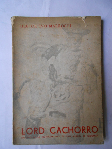 Lord Cachorro Hector Ivo Marrochi Firmado Tucumán