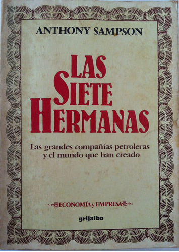 Las Siete Hermanas - Anthony Sampson - 4ª Edição 1986 - Espanhol - Petróleo E Economia