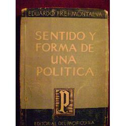 Sentido Y Forma De Una Política, Eduardo Frei M.