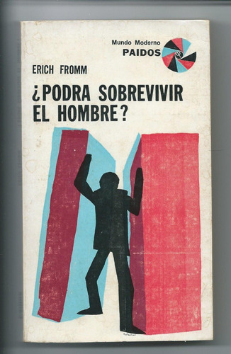 Erich Fromm Podrá Sobrevivir El Hombre? Paidós