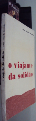 Viajante Da Solidão - Artur Eduardo Benevides - Autografado