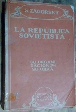 S. Zagorsky La República Sovietista Su Organización, Su Obra