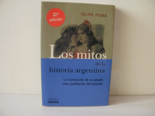 Los Mitos - Felipe Pigna      
