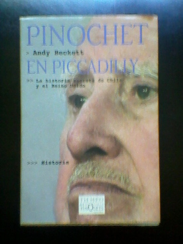 Pinochet En Piccadilly- Andy Beckett