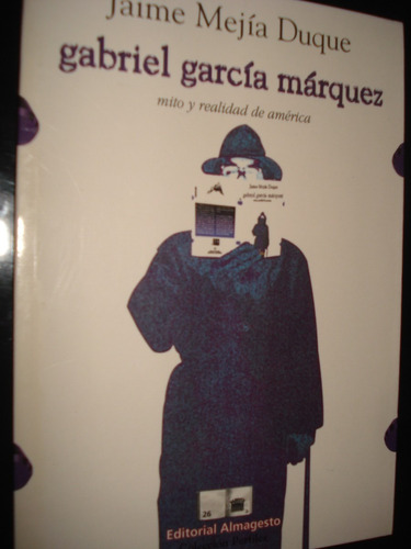 Gabriel Garcia Marquez Mito Y Realidad De America