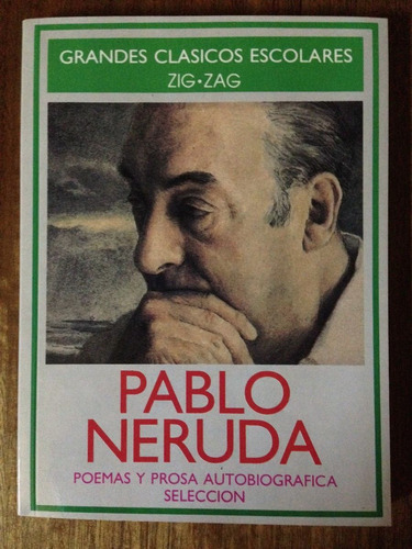 Pablo Neruda - Poemas Y Prosa Autobiografica - Selección