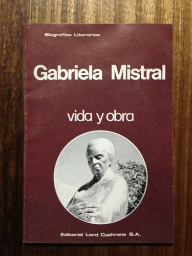Gabriela Mistral, Vida Y Obra