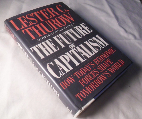 The Future Of Capitalism / Lester C. Thurow