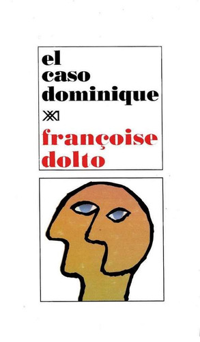 El Caso Dominique, Dolto, Ed. Sxxi