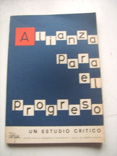 Alianza Para El Progreso, Un Estudio Crítico (desal)