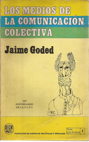Los Medios De Comunicación Colectiva. Jaime Goded. (Usado)