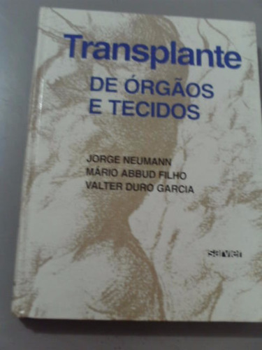 Transplante De Orgãos E Tecidos -jorge Neumann