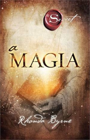 A Magia Livro Rhonda Byrne Auto Ajuda A Mesmo Autor Segredo