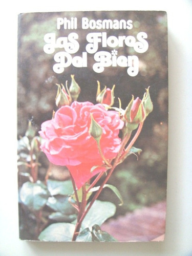Bosmans Phil: Las Flores Del Bien. (Usado)