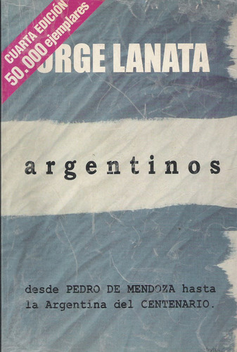 Argentinos Jorge Lanata  Tomo 1